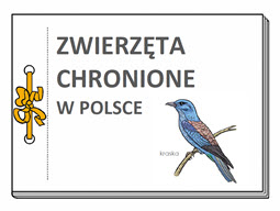 moje książeczki - zwierzęta chronione w Polsce